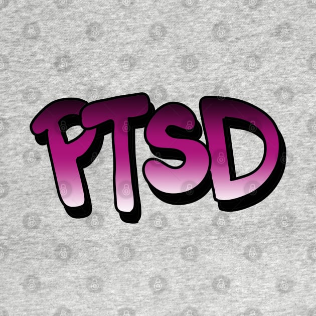 PTSD - Post Traumatic Stress Disorder - take care  of yourself by Tenpmcreations